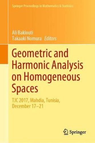 Cover image for Geometric and Harmonic Analysis on Homogeneous Spaces: TJC 2017, Mahdia, Tunisia, December 17-21