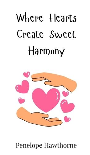 Cover image for Where Hearts Create Sweet Harmony