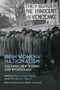 Cover image for Irish Women and Nationalism: Soldiers, New Women and Wicked Hags
