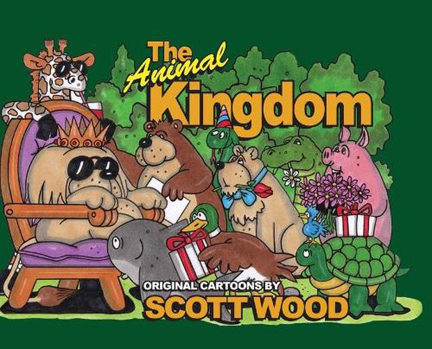 Cover image for The Animal Kingdom: Original Cartoons by Scott Wood