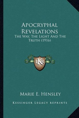 Apocryphal Revelations: The Way, the Light and the Truth (1916)