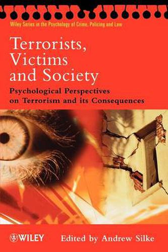 Cover image for Terrorists, Victims and Society: Psychological Perspectives on Terrorism and Its Consequences