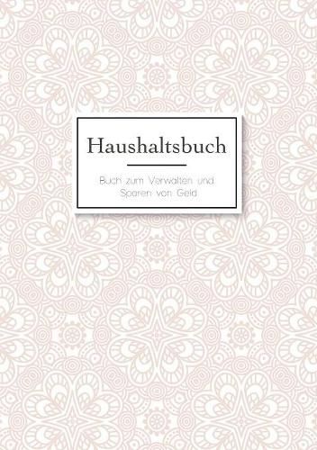 Cover image for Das Haushaltsbuch zum Eintragen - Geld sparen mit dem Budget Planner und Finanzbuch fur den Haushalt - Mein Budget Book und Haushaltsplaner: Buch zum Verwalten und Sparen von Geld