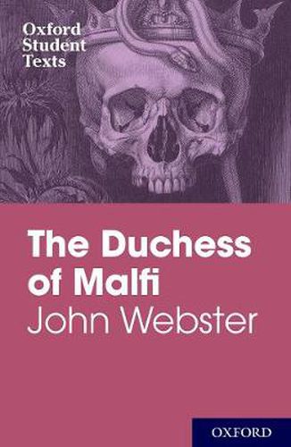 Cover image for Oxford Student Texts: John Webster: The Duchess of Malfi