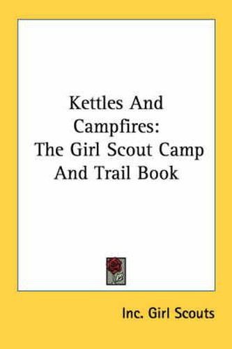 Cover image for Kettles and Campfires: The Girl Scout Camp and Trail Cookbook