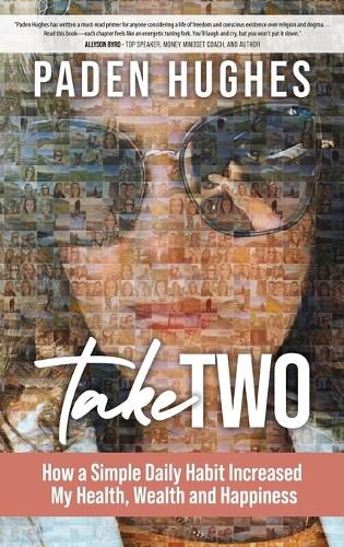 Cover image for Take Two: How a Simple Daily Habit Increased My Health, Wealth and Happiness