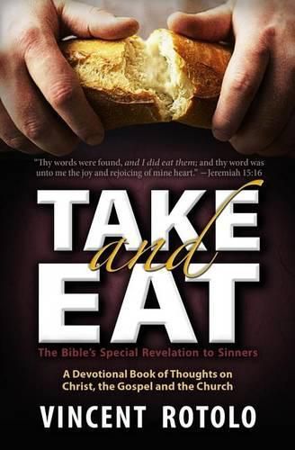 Take And Eat: A 31 Day Devotional of Thoughts on Christ, The Gospel and The Church