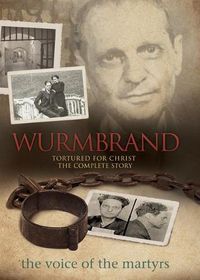 Cover image for Wurmbrand: Tortured for Christ: The Complete Story