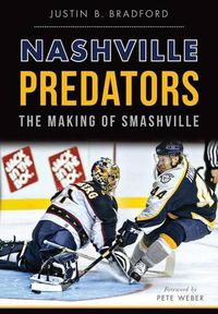 Cover image for Nashville Predators: The Making of Smashville