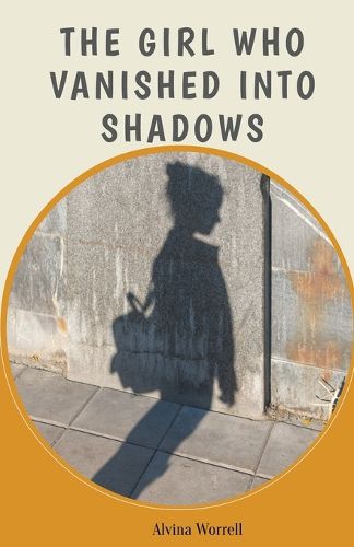 Cover image for The Girl Who Vanished Into Shadows