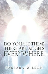 Cover image for Do You See Them? There Are Angels Everywhere!