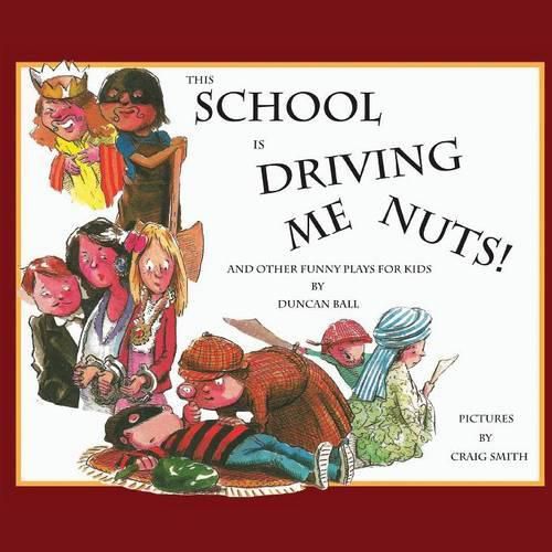 This School is Driving Me Nuts, And Other Funny Plays for Kids
