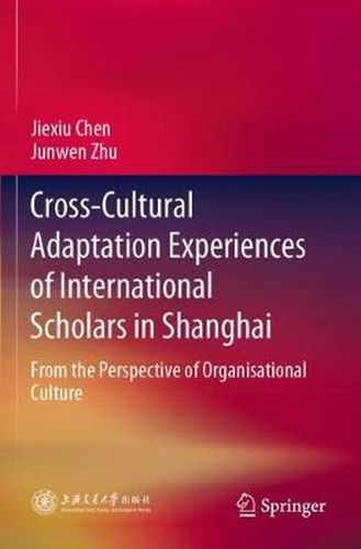 Cover image for Cross-Cultural Adaptation Experiences of International Scholars in Shanghai: From the Perspective of Organisational Culture