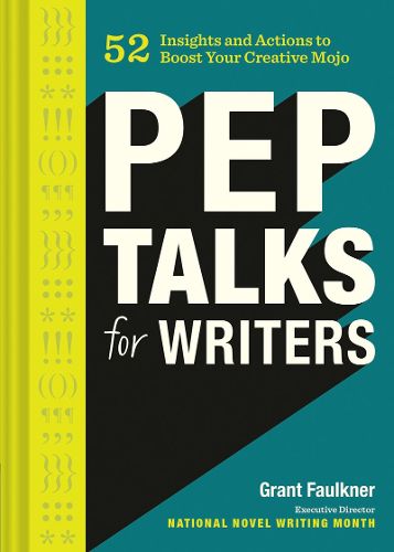 Cover image for Pep Talks for Writers: 52 Insights and Actions to Boost Your Creative Mojo