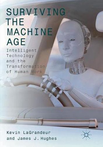 Cover image for Surviving the Machine Age: Intelligent Technology and the Transformation of Human Work