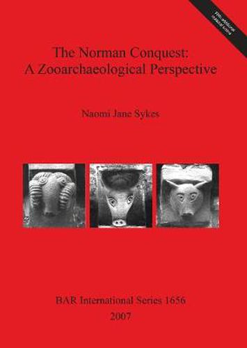 Cover image for The Norman Conquest: a zooarchaeological perspective