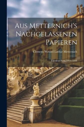 Cover image for Aus Metternich's Nachgelassenen Papieren