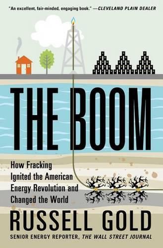 Cover image for The Boom: How Fracking Ignited the American Energy Revolution and Changed the World