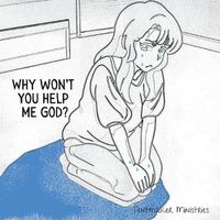 Cover image for Why won't You help me God?