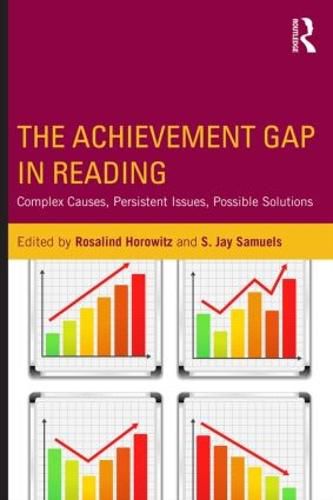 Cover image for The Achievement Gap in Reading: Complex Causes, Persistent Issues, Possible Solutions