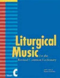 Cover image for Liturgical Music for the Revised Common Lectionary Year C