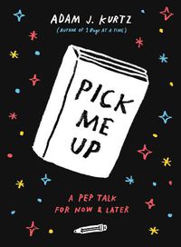 Cover image for Pick Me Up: A Pep Talk for Now and Later