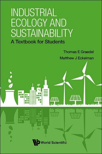 Cover image for Industrial Ecology And Sustainability: A Textbook For Students
