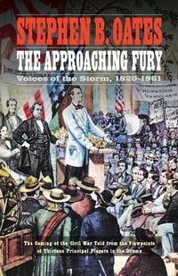 Cover image for The Approaching Fury: Voices of the Storm, 1820-1861