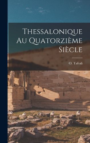 Cover image for Thessalonique au quatorzieme siecle