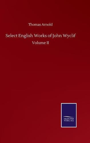 Cover image for Select English Works of John Wyclif: Volume II