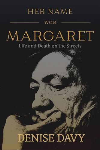 Cover image for Her Name Was Margaret: Life and Death on the Streets