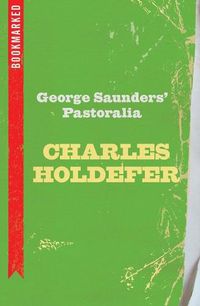 Cover image for George Saunders' Pastoralia: Bookmarked