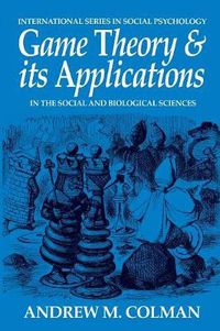 Cover image for Game Theory and its Applications: In the Social and Biological Sciences