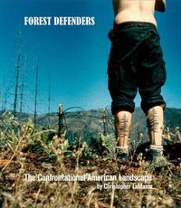 Cover image for Forest Defenders: The Confrontational American Landscape