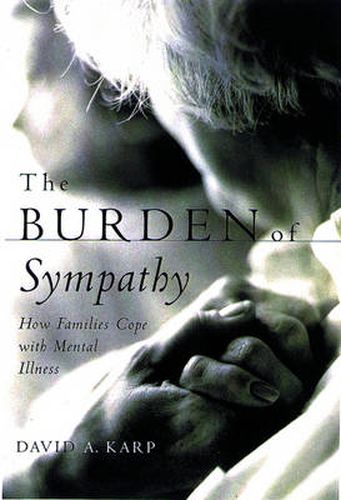 Cover image for The Burden of Sympathy: How Families Cope With Mental Illness