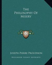 Cover image for The Philosophy of Misery