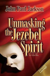 Cover image for Unmasking the Jezebel Spirit