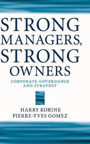 Cover image for Strong Managers, Strong Owners: Corporate Governance and Strategy