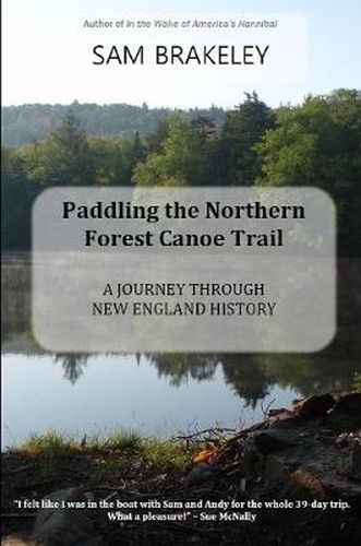 Paddling the Northern Forest Canoe Trail: A Journey Through New England History