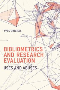 Cover image for Bibliometrics and Research Evaluation: Uses and Abuses