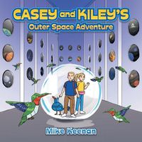 Cover image for Casey and Kiley's Outer Space Adventure