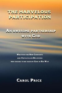 Cover image for The Marvelous Participation: An Awesome Partnership with God