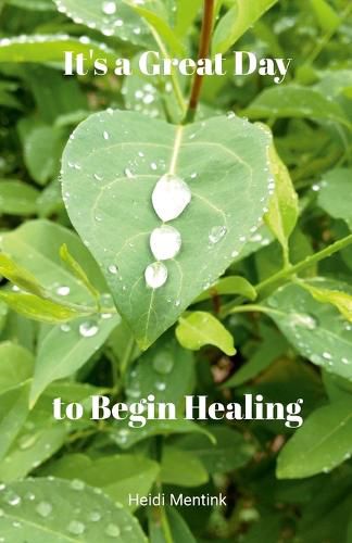 Cover image for It's a Great Day to Begin Healing