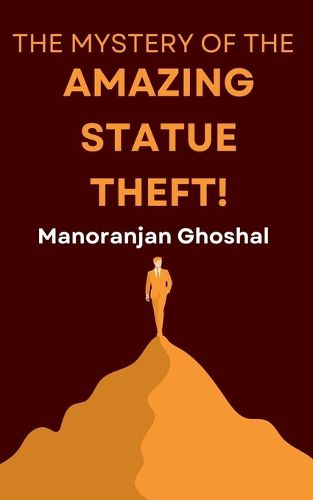 Cover image for The Mystery of the Amazing Statue Theft!