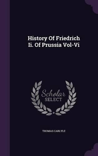 Cover image for History of Friedrich II. of Prussia Vol-VI