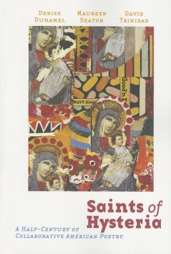 Cover image for Saints of Hysteria: A Half-Century of Collaborative American Poetry