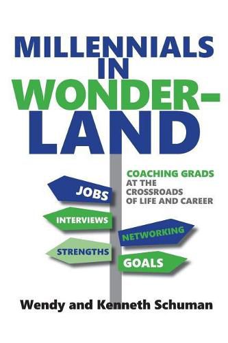 Cover image for Millennials in Wonderland: Coaching Grads at the Crossroads of Life and Career