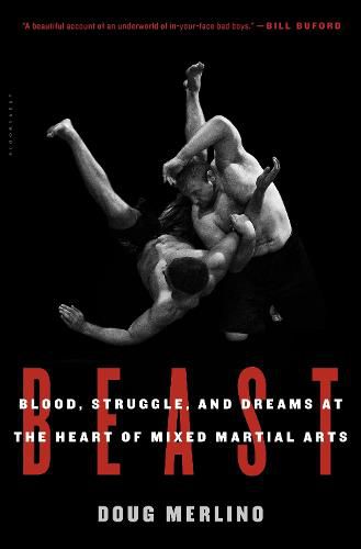 Cover image for Beast: Blood, Struggle, and Dreams at the Heart of Mixed Martial Arts