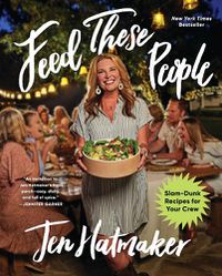 Cover image for Feed These People: Slam-Dunk Recipes for Your Crew