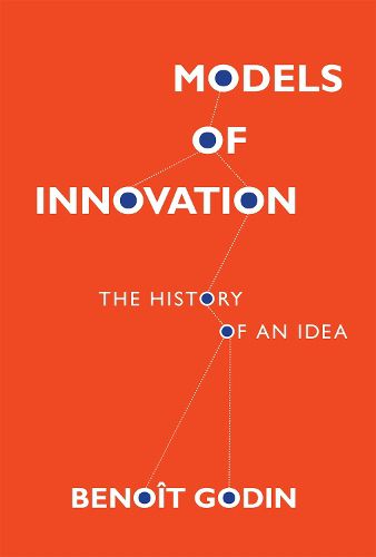 Cover image for Models of Innovation: The History of an Idea